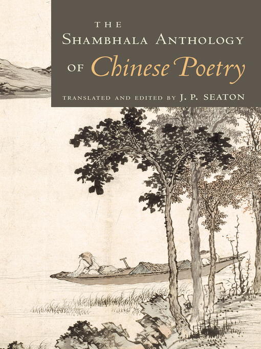 Title details for The Shambhala Anthology of Chinese Poetry by J. P. Seaton - Available
